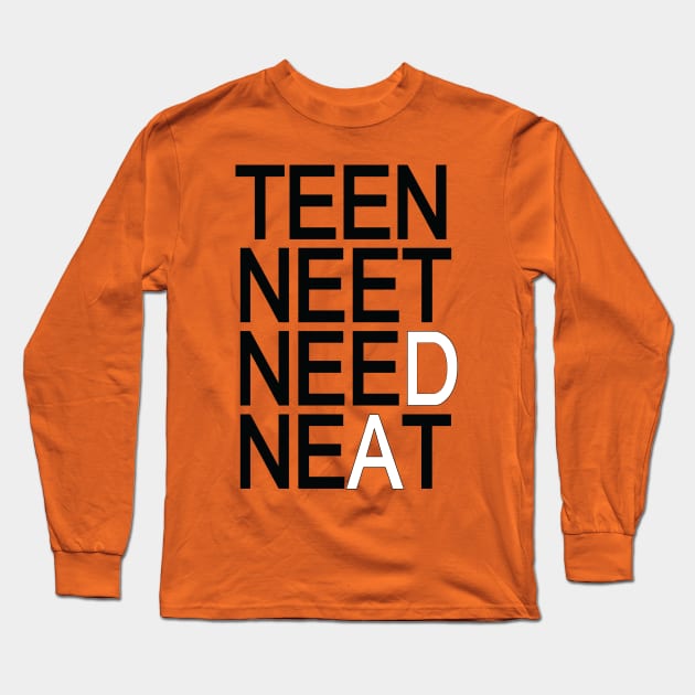 TEEN NEET NEED NEAT Long Sleeve T-Shirt by Meow Guys